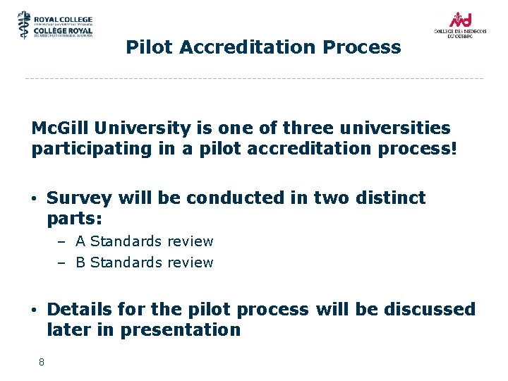 Pilot Accreditation Process Mc. Gill University is one of three universities participating in a