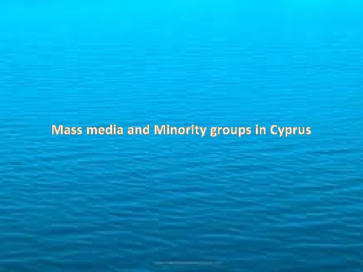 Mass media and Minority groups in Cyprus 