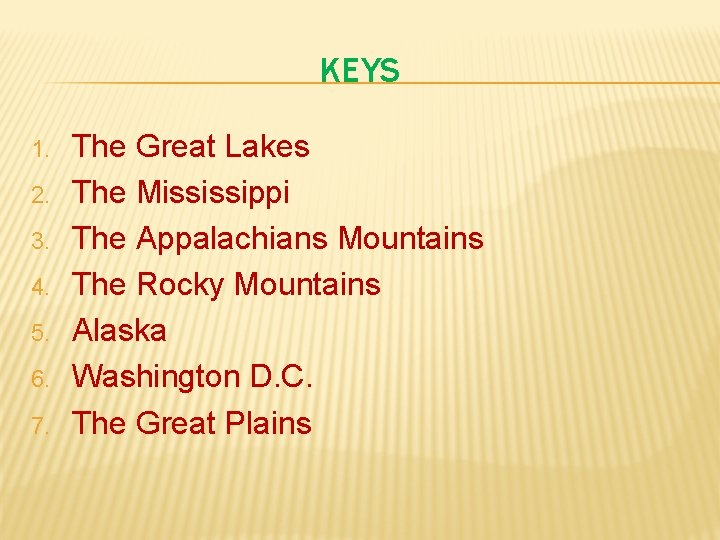 KEYS 1. 2. 3. 4. 5. 6. 7. The Great Lakes The Mississippi The