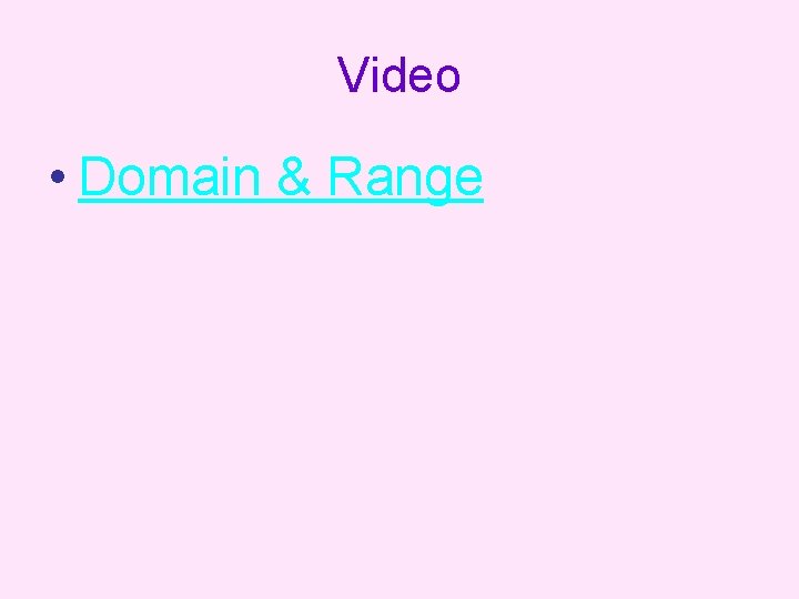 Video • Domain & Range 