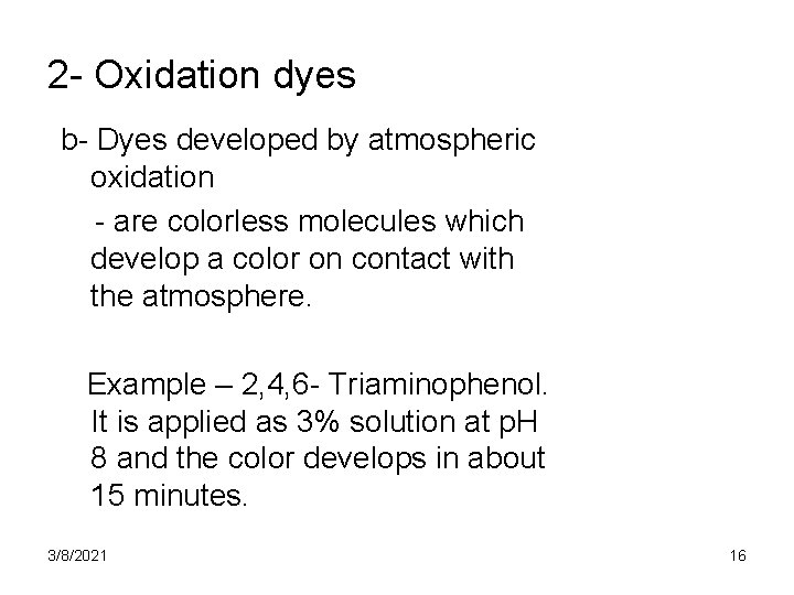 2 - Oxidation dyes b- Dyes developed by atmospheric oxidation - are colorless molecules