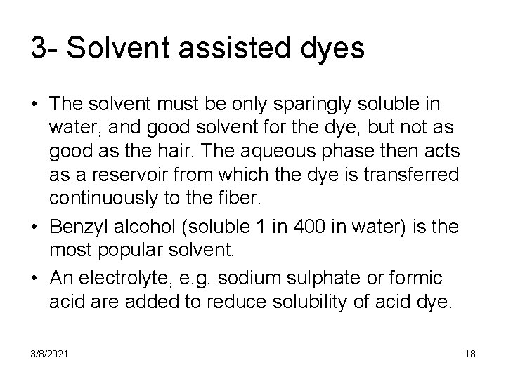 3 - Solvent assisted dyes • The solvent must be only sparingly soluble in