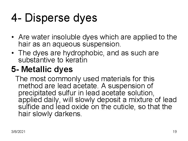 4 - Disperse dyes • Are water insoluble dyes which are applied to the