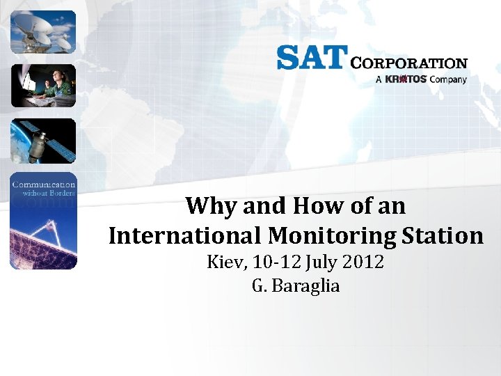 Why and How of an International Monitoring Station Kiev, 10 -12 July 2012 G.