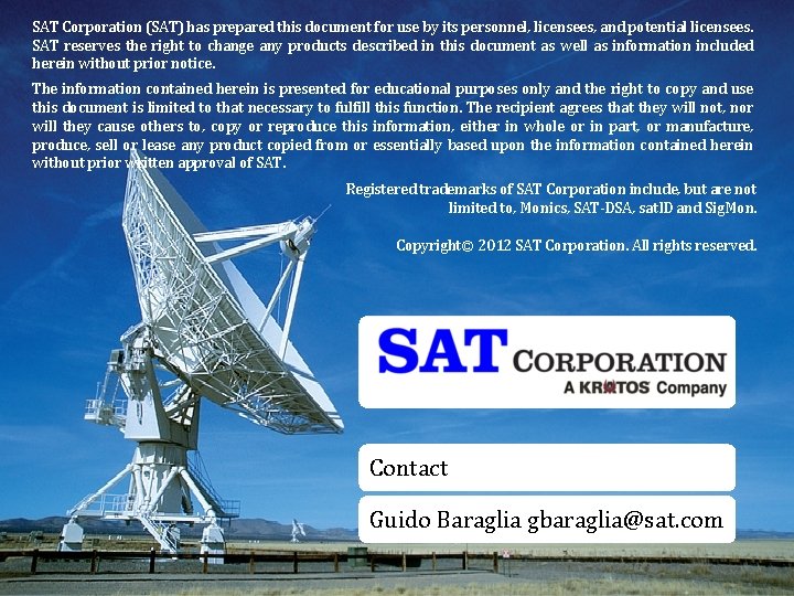 SAT Corporation (SAT) has prepared this document for use by its personnel, licensees, and