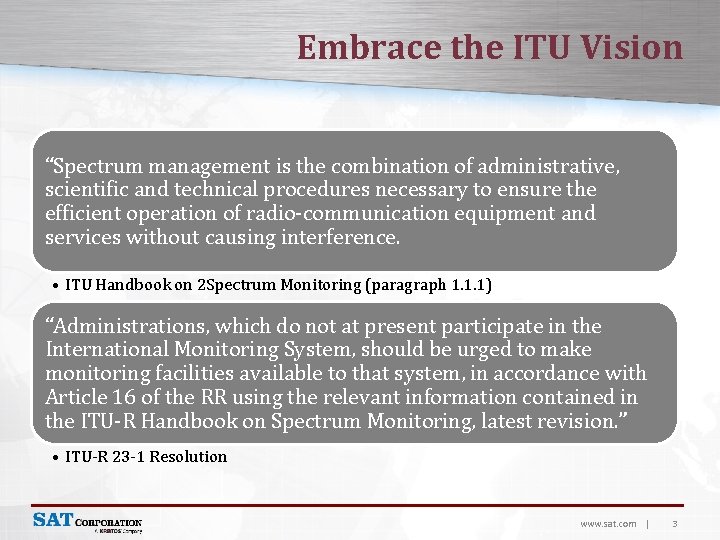 Embrace the ITU Vision “Spectrum management is the combination of administrative, scientific and technical