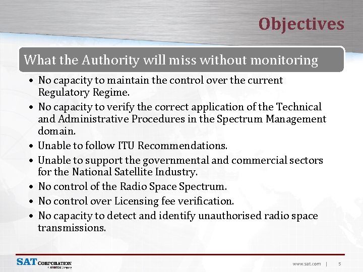 Objectives What the Authority will miss without monitoring • No capacity to maintain the