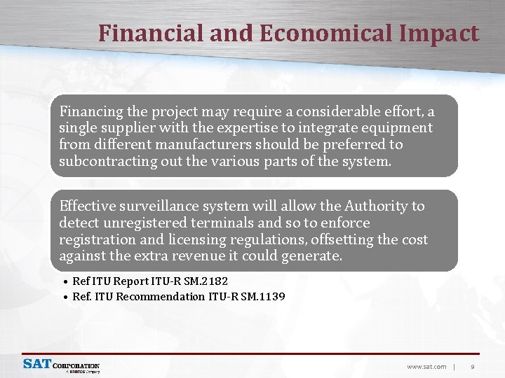Financial and Economical Impact Financing the project may require a considerable effort, a single