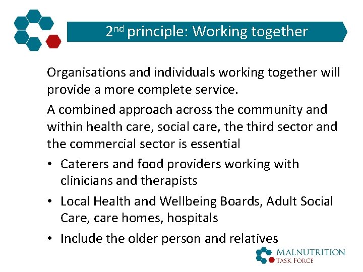 2 nd principle: Working together Organisations and individuals working together will provide a more