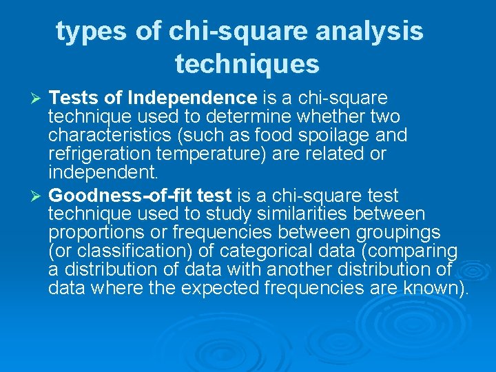 types of chi-square analysis techniques Tests of Independence is a chi-square technique used to