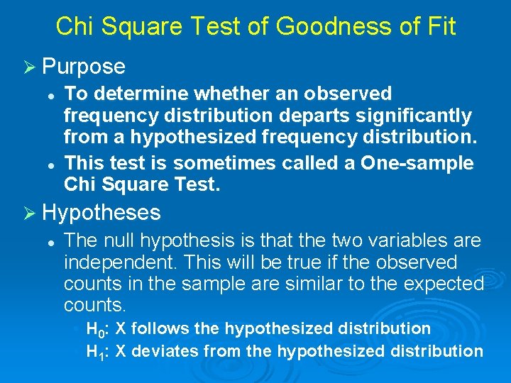 Chi Square Test of Goodness of Fit Ø Purpose l l To determine whether