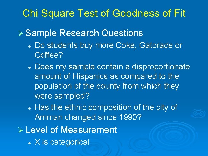 Chi Square Test of Goodness of Fit Ø Sample Research Questions l l l