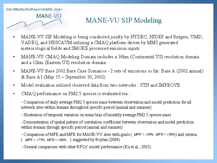 MANE-VU SIP Modeling • MANE-VU SIP Modeling is being conducted jointly by NYDEC, NJDEP