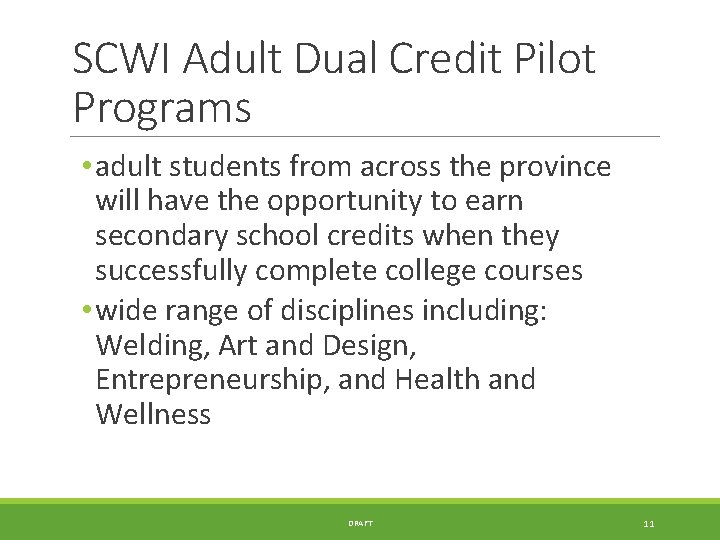 SCWI Adult Dual Credit Pilot Programs • adult students from across the province will