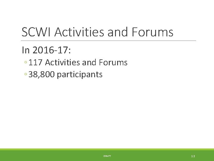SCWI Activities and Forums In 2016 -17: ◦ 117 Activities and Forums ◦ 38,
