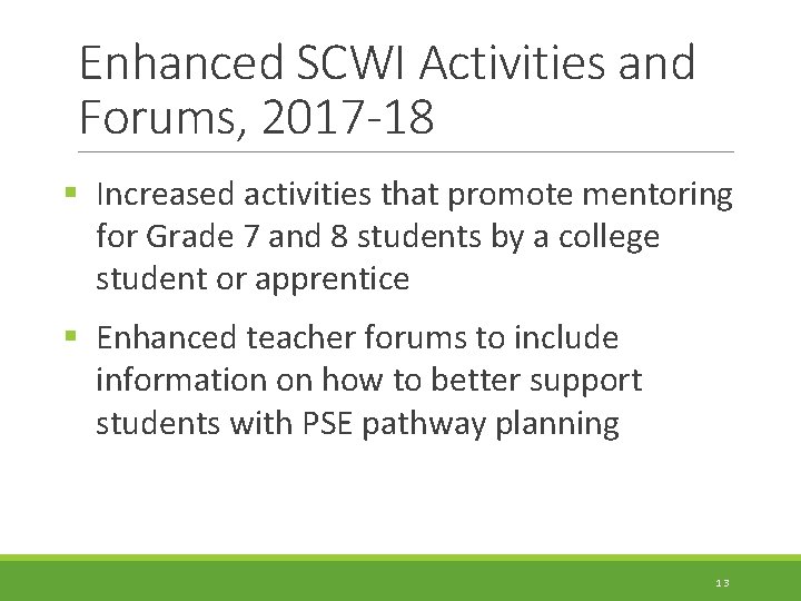 Enhanced SCWI Activities and Forums, 2017 -18 § Increased activities that promote mentoring for