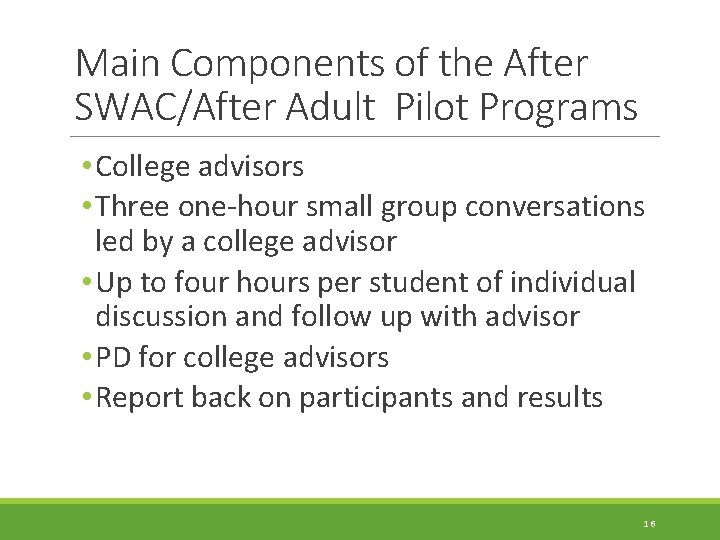 Main Components of the After SWAC/After Adult Pilot Programs • College advisors • Three