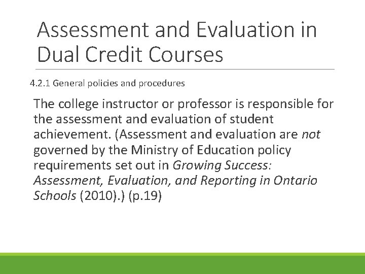 Assessment and Evaluation in Dual Credit Courses 4. 2. 1 General policies and procedures