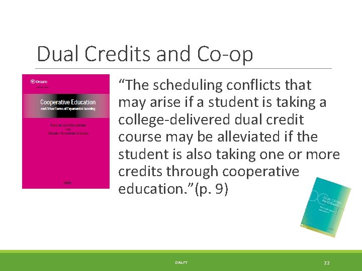 Dual Credits and Co-op “The scheduling conflicts that may arise if a student is