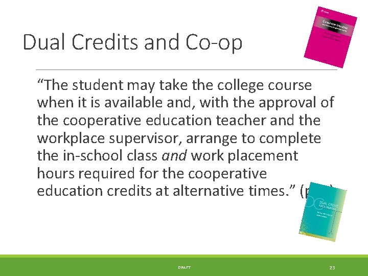 Dual Credits and Co-op “The student may take the college course when it is