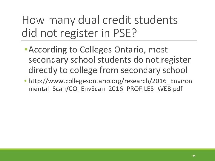 How many dual credit students did not register in PSE? • According to Colleges