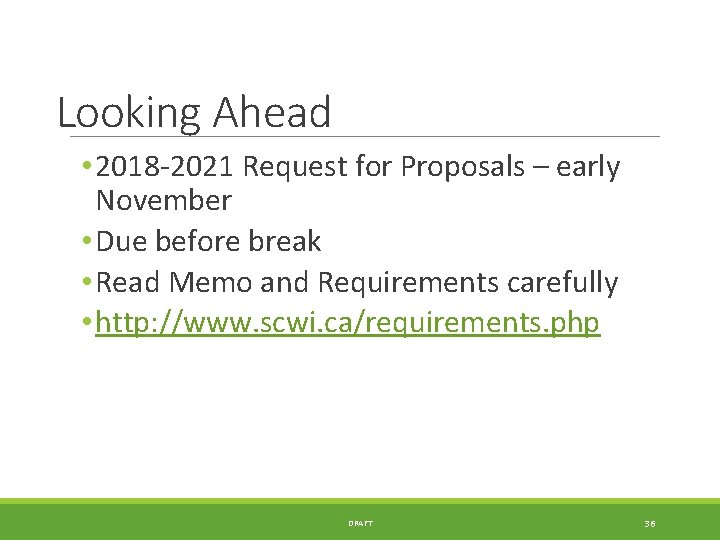 Looking Ahead • 2018 -2021 Request for Proposals – early November • Due before