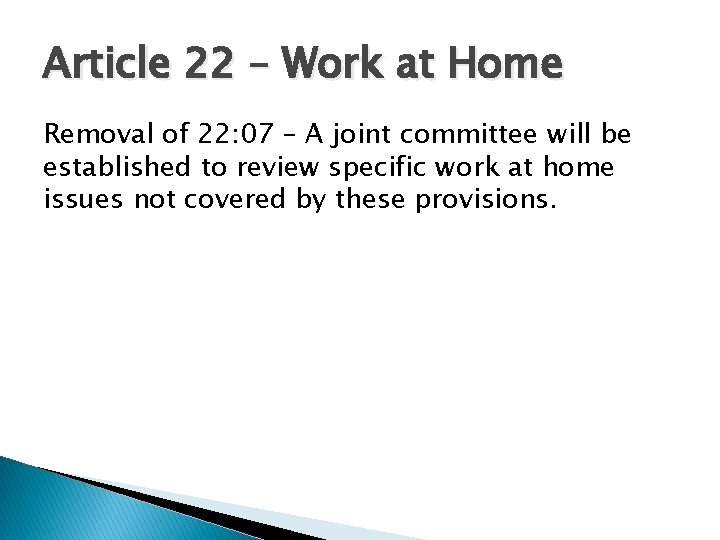 Article 22 – Work at Home Removal of 22: 07 – A joint committee