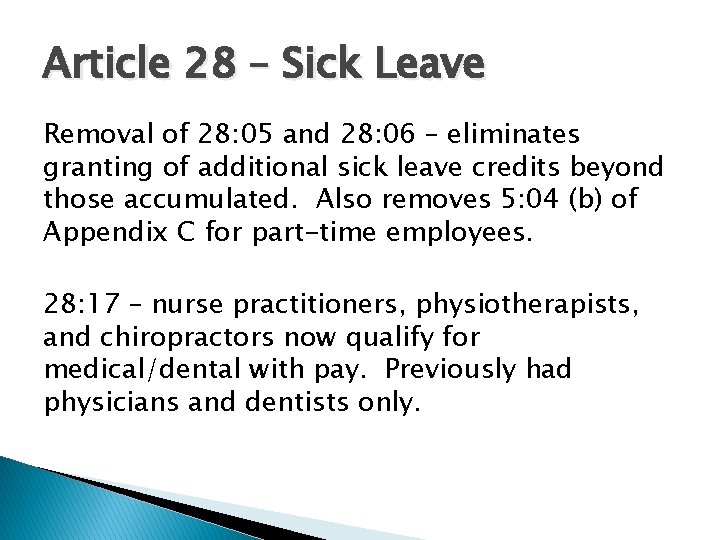 Article 28 – Sick Leave Removal of 28: 05 and 28: 06 – eliminates
