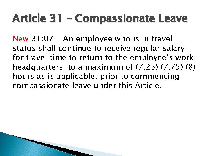 Article 31 – Compassionate Leave New 31: 07 - An employee who is in
