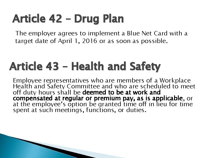 Article 42 – Drug Plan The employer agrees to implement a Blue Net Card