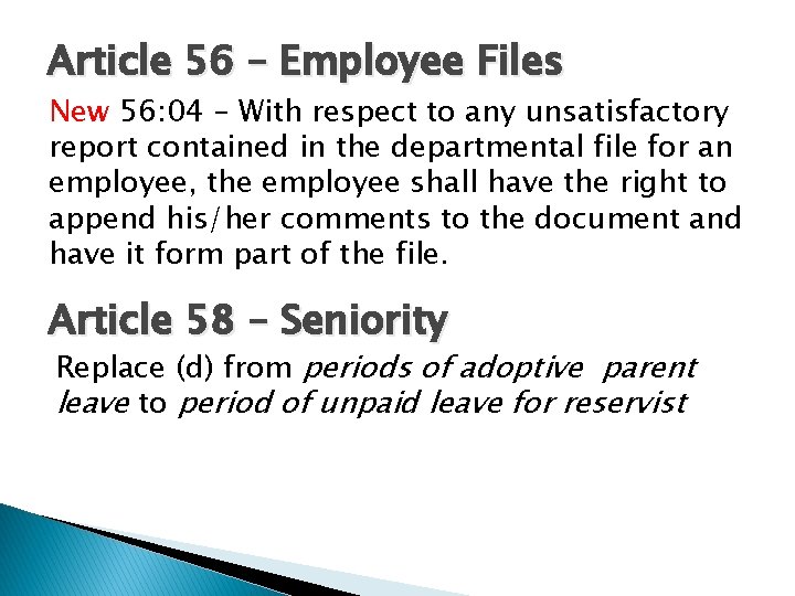 Article 56 – Employee Files New 56: 04 – With respect to any unsatisfactory