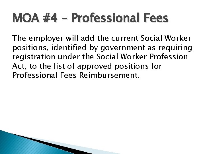 MOA #4 – Professional Fees The employer will add the current Social Worker positions,
