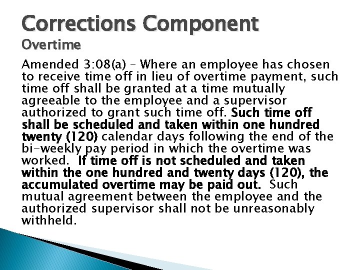 Corrections Component Overtime Amended 3: 08(a) – Where an employee has chosen to receive