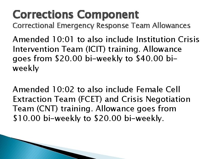 Corrections Component Correctional Emergency Response Team Allowances Amended 10: 01 to also include Institution