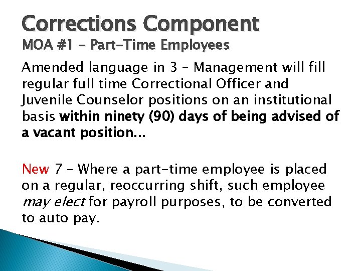 Corrections Component MOA #1 – Part-Time Employees Amended language in 3 – Management will