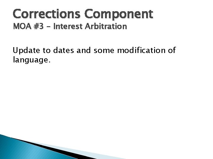 Corrections Component MOA #3 – Interest Arbitration Update to dates and some modification of