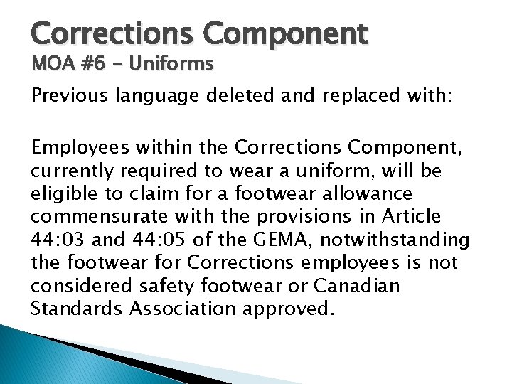 Corrections Component MOA #6 - Uniforms Previous language deleted and replaced with: Employees within