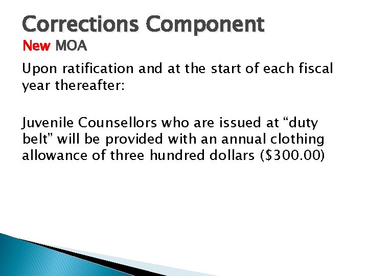 Corrections Component New MOA Upon ratification and at the start of each fiscal year