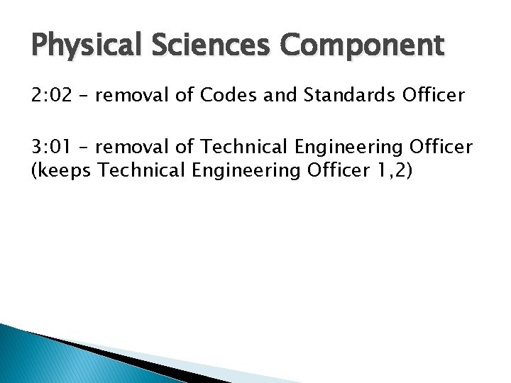 Physical Sciences Component 2: 02 – removal of Codes and Standards Officer 3: 01