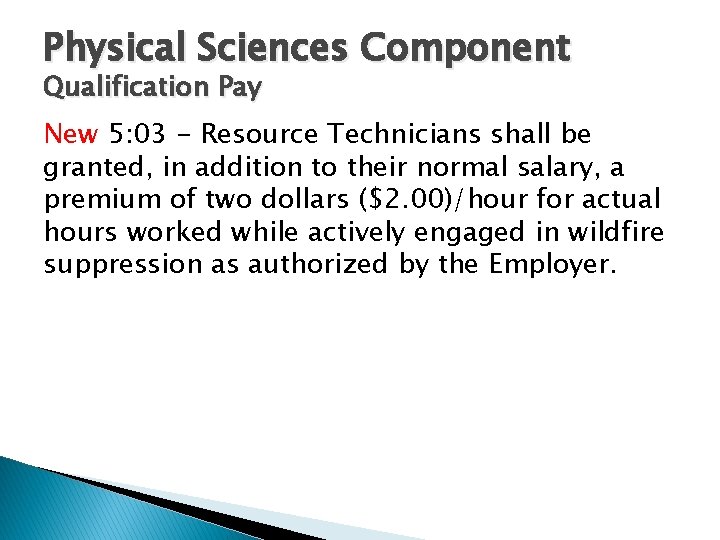Physical Sciences Component Qualification Pay New 5: 03 - Resource Technicians shall be granted,