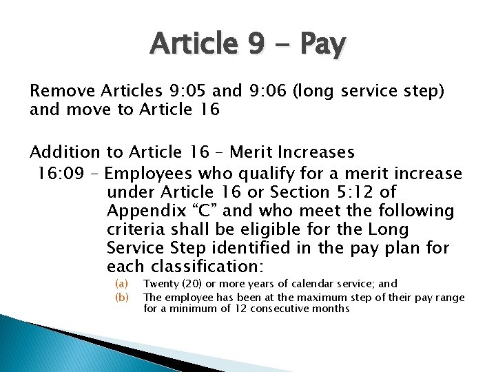 Article 9 - Pay Remove Articles 9: 05 and 9: 06 (long service step)