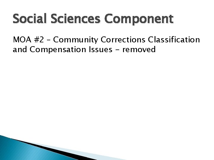 Social Sciences Component MOA #2 – Community Corrections Classification and Compensation Issues - removed