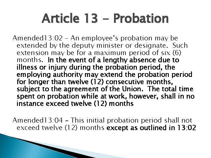 Article 13 - Probation Amended 13: 02 – An employee’s probation may be extended
