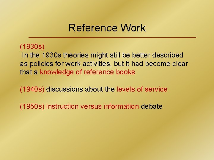 Reference Work (1930 s) In the 1930 s theories might still be better described