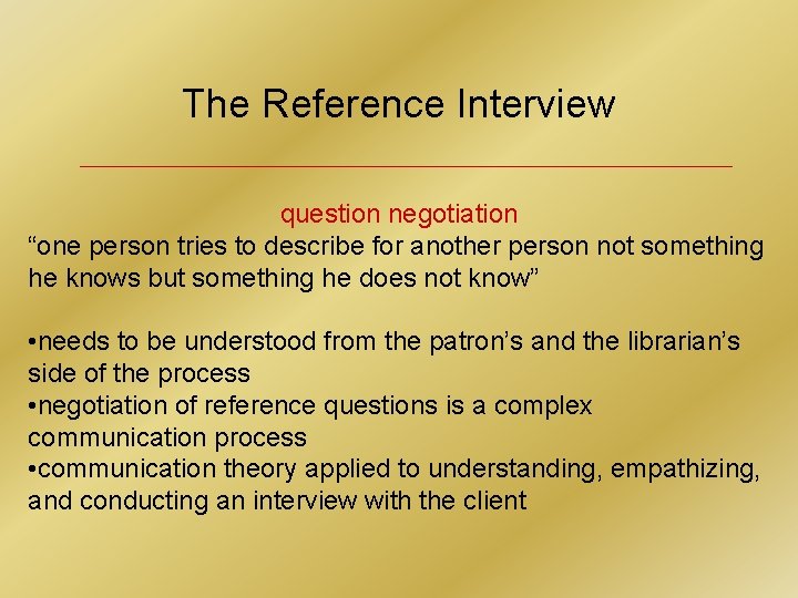 The Reference Interview question negotiation “one person tries to describe for another person not