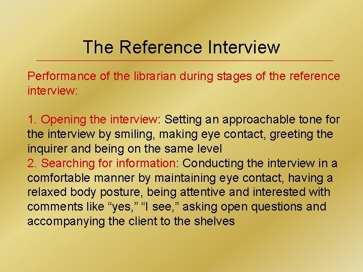 The Reference Interview Performance of the librarian during stages of the reference interview: 1.