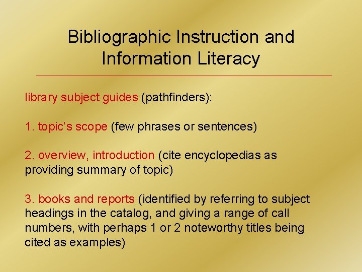 Bibliographic Instruction and Information Literacy library subject guides (pathfinders): 1. topic’s scope (few phrases