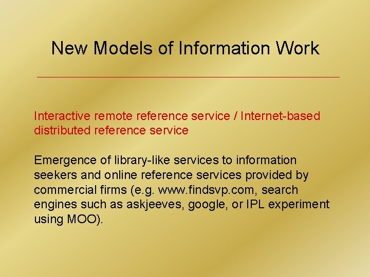 New Models of Information Work Interactive remote reference service / Internet-based distributed reference service