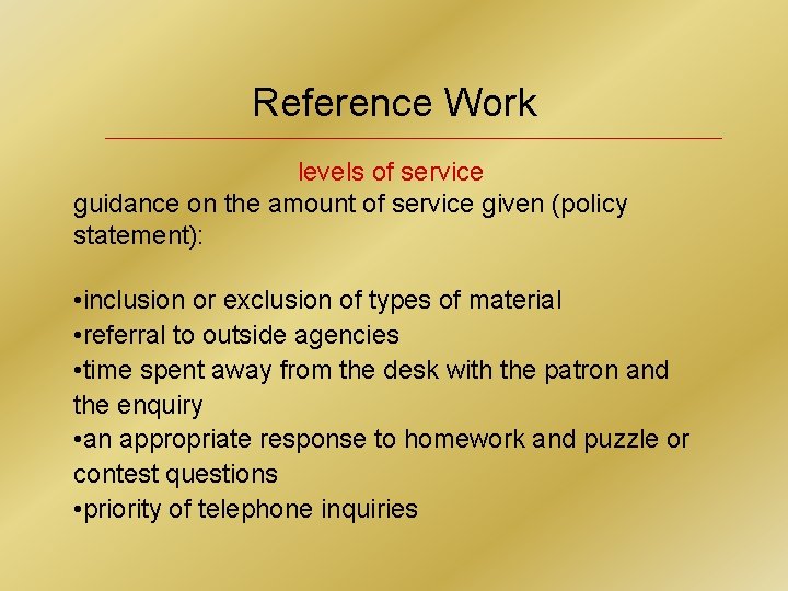 Reference Work levels of service guidance on the amount of service given (policy statement): Reference Work levels of service guidance on the amount of service given (policy statement):