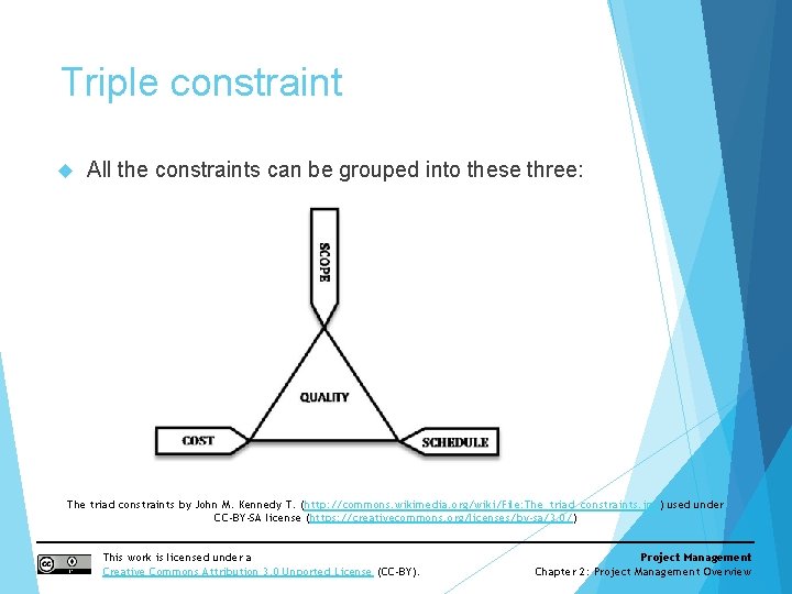 Triple constraint All the constraints can be grouped into these three: The triad constraints